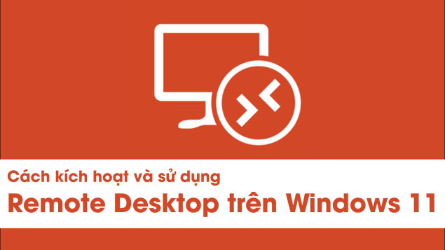 Cách bật và sử dụng Remote Desktop trên Windows 11